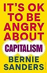 It's OK to be Angry About Capitalism by Bernie Sanders