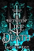 Between Life and Death (Between Life and Death, #1)