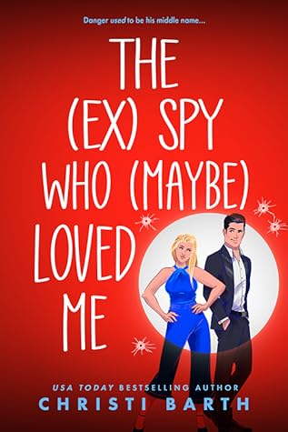 The [ex] Spy Who [maybe] Loved Me (Swan Cove, #2)
