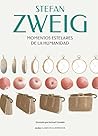 Momentos estelares de la humanidad by Stefan Zweig