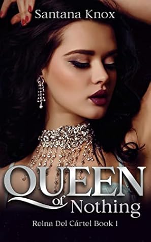 Queen of Nothing (Reina del Cártel, #1)
