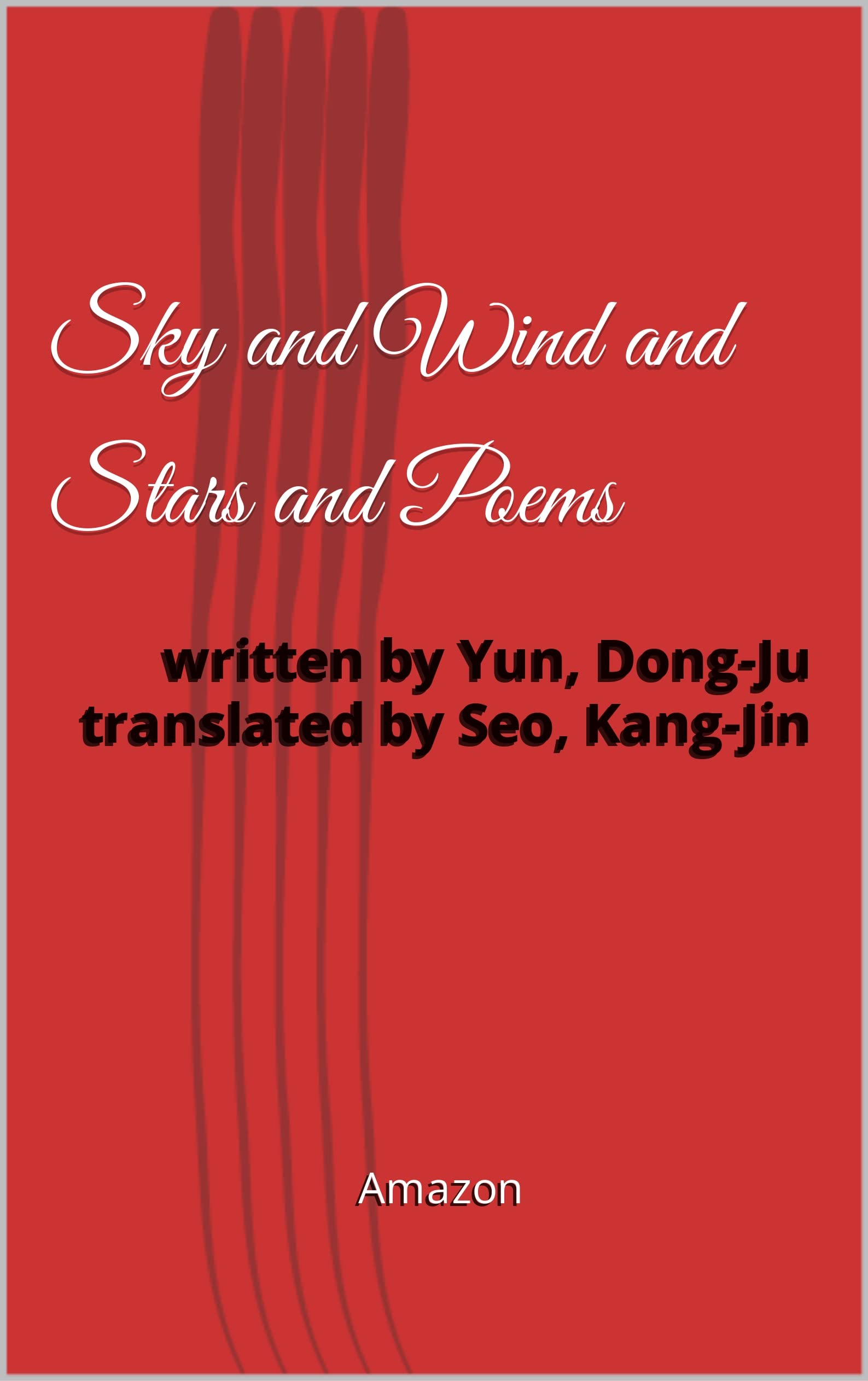 Sky and Wind and Stars and Poems (Kindle Edition)
