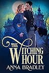 The Witching Hour by Anna Bradley