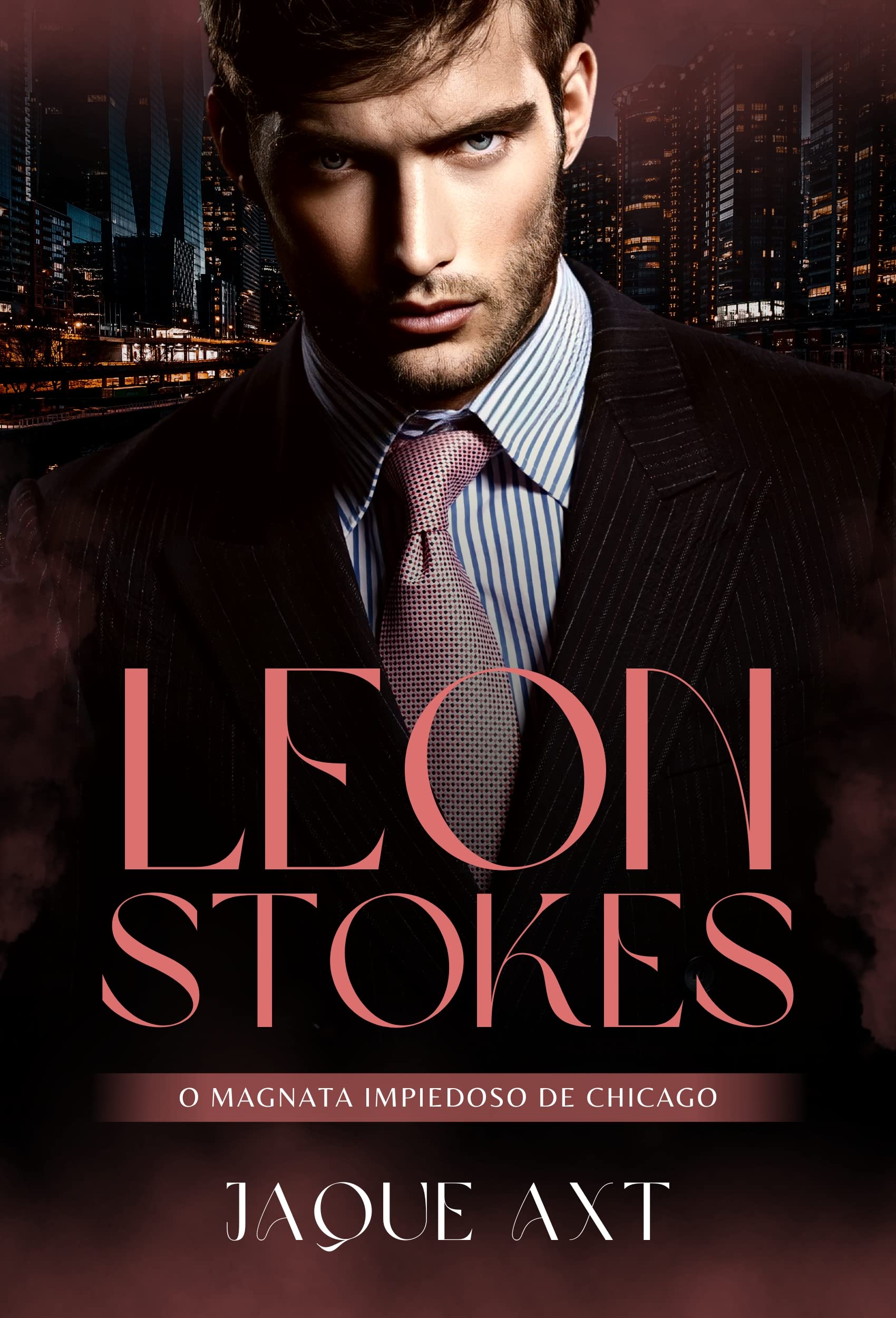 LEON STOKES : O magnata impiedoso de Chicago (Portuguese Edition)