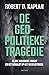 De geopolitieke tragedie by Robert D. Kaplan De geopolitieke tragedie by Robert D. Kaplan