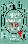 Everyone in My Family Has Killed Someone by Benjamin   Stevenson