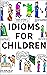 Idioms for Children: Idiom ...