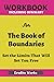 Workbook For The Book of Boundaries by Erudite Works