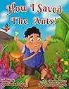 How I Saved The Ants!