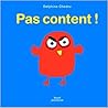 Pas content !