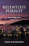 Relentless Pursuit: Garret Cooper Series, Book Five