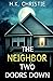 The Neighbor Two Doors Down: A psychological thriller