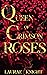 Queen of Crimson Roses