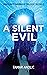 A Silent Evil: Book 2 of Th...
