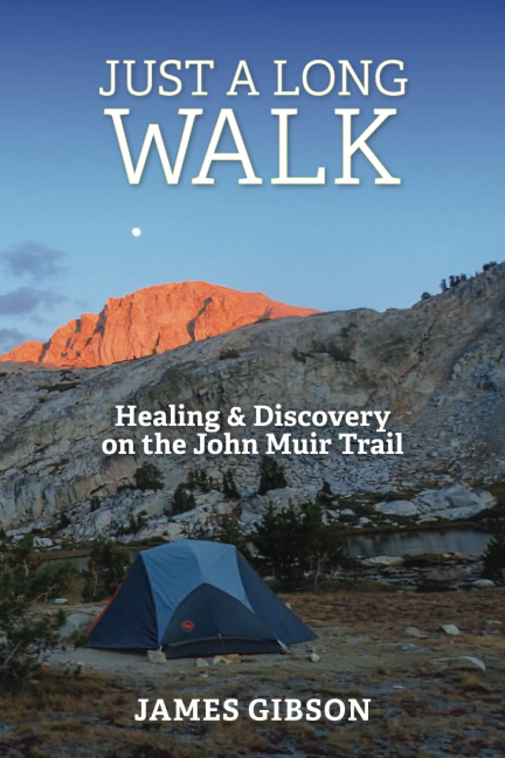 Just a Long Walk: Healing & Discovery on the John Muir Trail (Paperback)