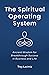 The Spiritual Operating Sys...