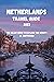 Netherlands Travel Guide 2023 by Kate            Evans