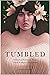 Tumbled: A Memoir of Perseverance, Personal Growth & Magical Transformation
