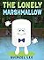 The Lonely Marshmallow