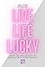 Live Life Lucky: How to get...