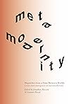 Dispatches from a Time Between Worlds: Crisis and Emergence in Metamodernity