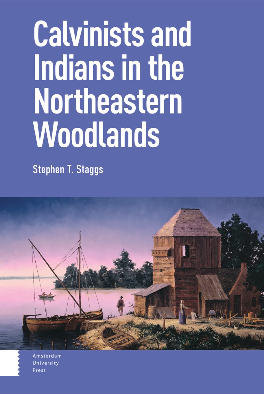 Calvinists and Indians in the Northeastern Woodlands (Hardcover)
