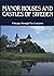 Manor Houses and Castles of Sweden: A Voyage Through Five Centuries