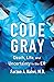 Code Gray: Death, Life, and...