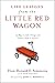 Life Lessons from the Little Red Wagon: 15 Ways to Take Charge and Create a Path to Success
