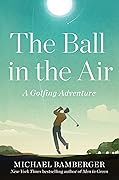 The Ball in the Air: A Golfing Adventure