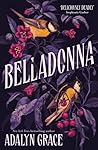 Belladonna by Adalyn  Grace