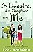 The Billionaire, His Daughter and Me A Single Dad, Sweet Romance by T.G. Morgan