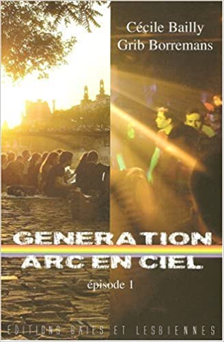 Génération Arc-en-Ciel (Génération arc-en-ciel, #1)
