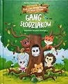 Co się stanie na leśnej polanie, czyli wesołe przygody Gangu Słodziaków (Gang Słodziaków #1)