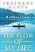 The Flow of My Life: Reflec...