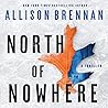 North of Nowhere by Allison Brennan