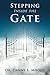 Stepping Inside the Gate by Danny L. Moody