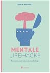 Mentale lifehacks - Levenslessen van een psychologe