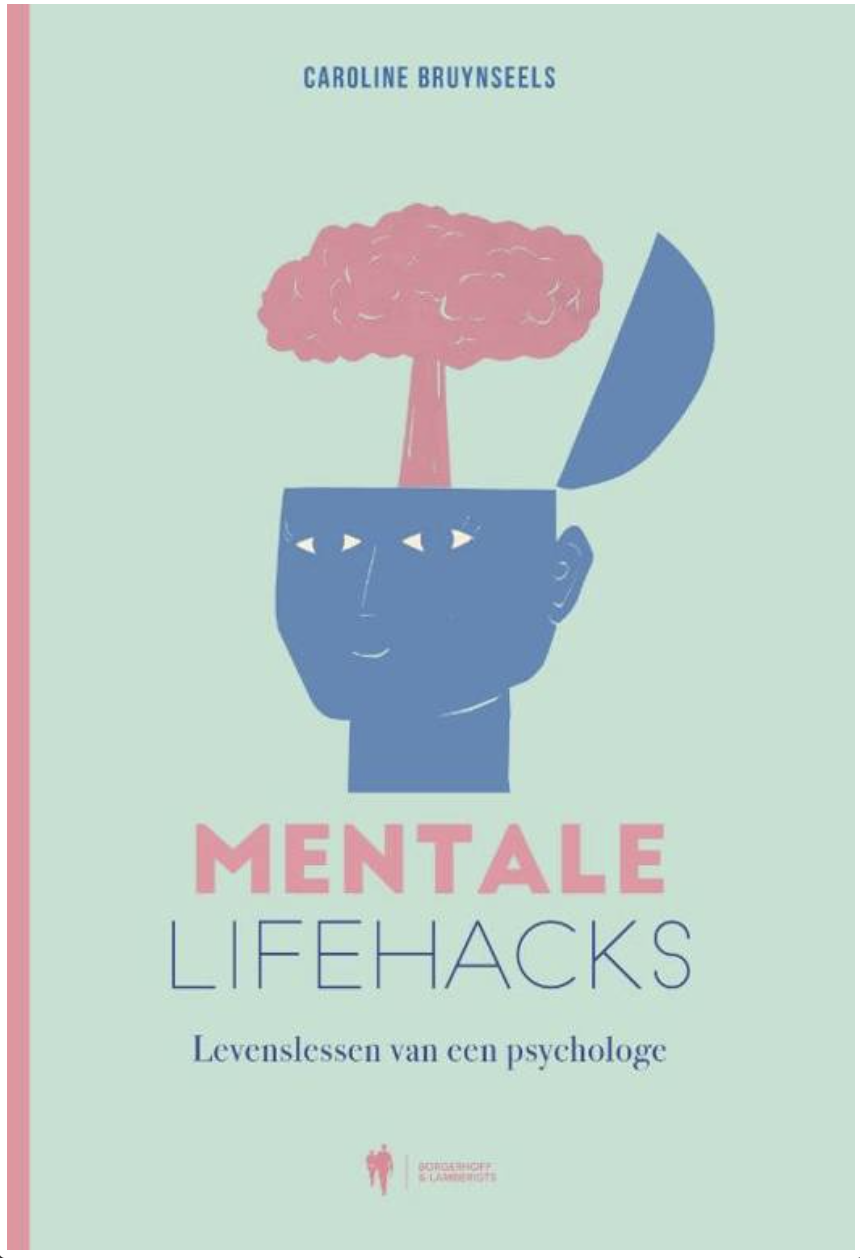 Mentale lifehacks - Levenslessen van een psychologe