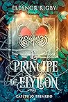 El príncipe de Elyllon by Eleanor Rigby
