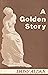 A Golden Story (The Poetry ...