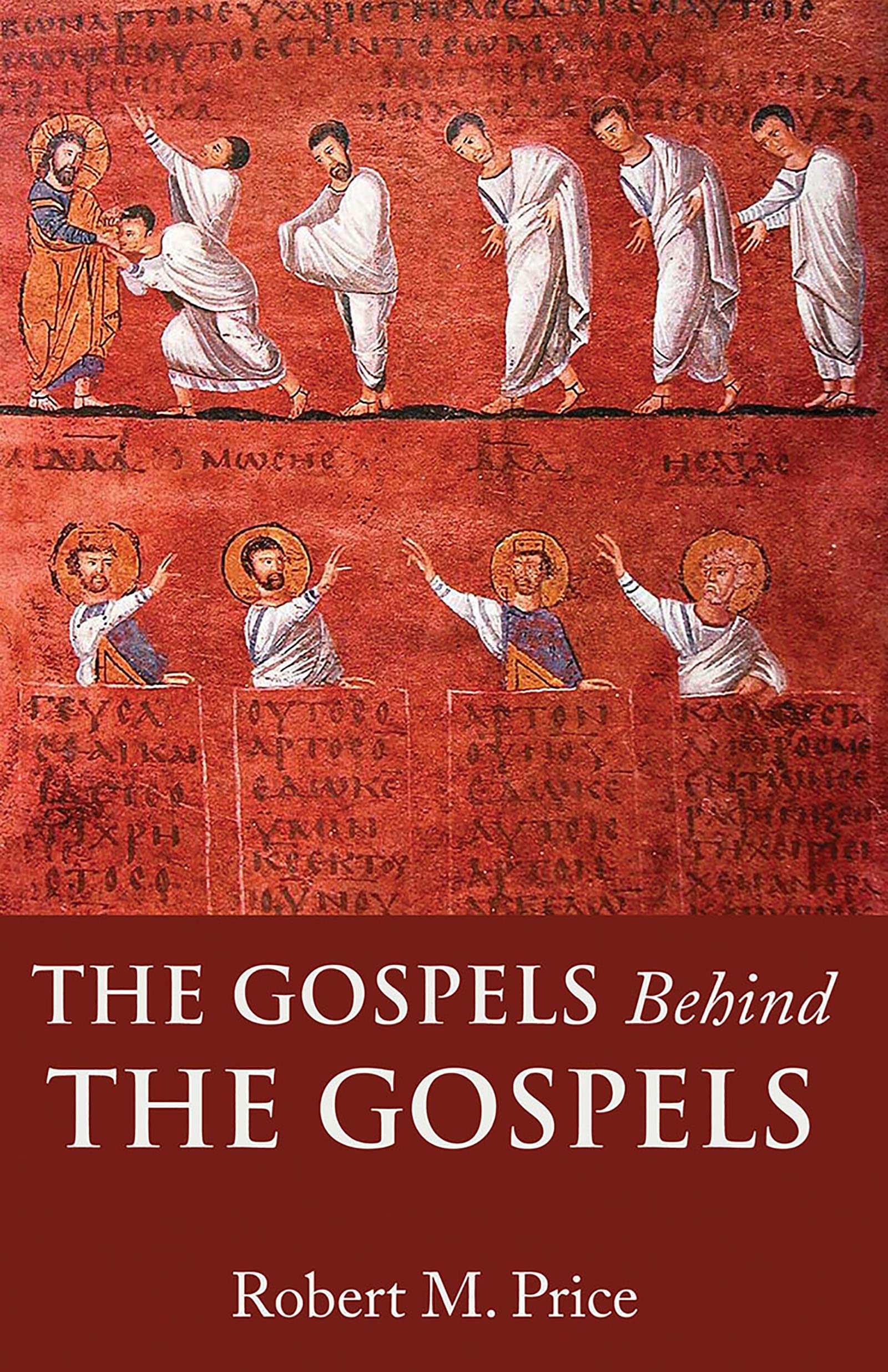 The Gospels Behind the Gospels (Kindle Edition)