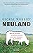 Neuland: Wie wir die Welt ernähren können, ohne den Planeten zu zerstören (German Edition)