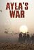 Ayla's War