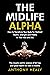 The Midlife Alpha by Anthony Healy