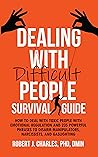 Book cover for Dealing With Difficult People Survival Guide: How to deal with toxic people with emotional regulation and 235 powerful phrases to disarm manipulators, narcissists, and gaslighting (Growth Book 1)