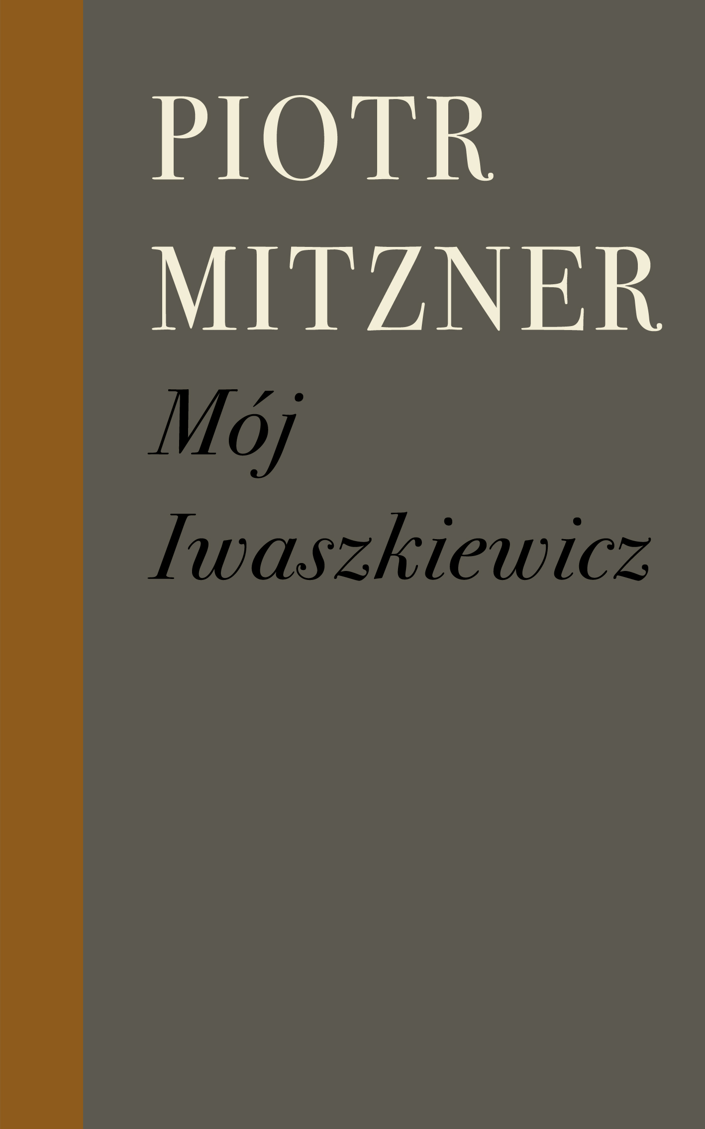 Mój Iwaszkiewicz (Hardcover)