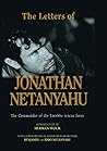 The Letters of Jonathan Netanyahu: The Commander of the Entebbe Rescue Force