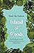 Island of Woods: How Ireland Lost its Forests and How to Get them Back