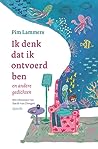 Ik denk dat ik ontvoerd ben en andere gedichten